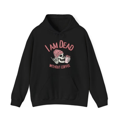 I Am Dead Without Coffee Hoodie — Cute Skull Coffee Lovers Pullover